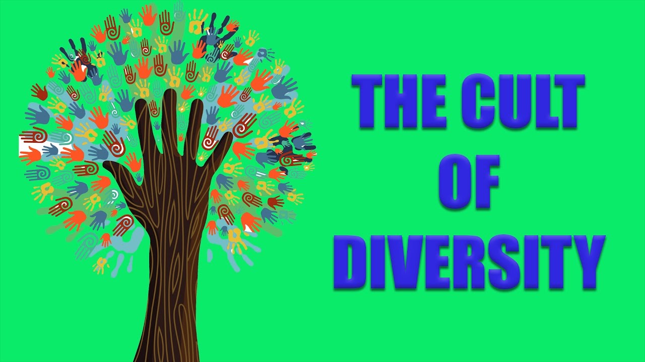 The Cult of Diversity