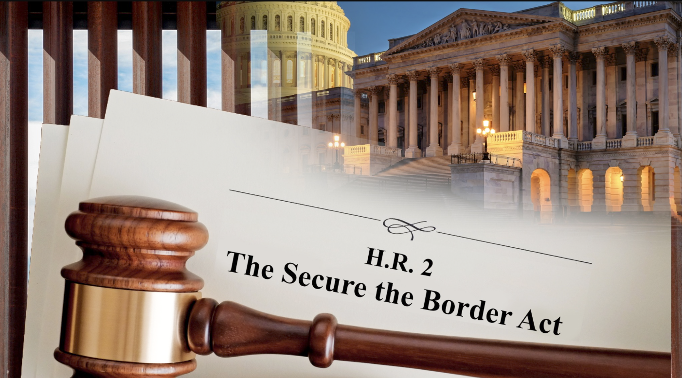 CALL TO ACTION! We Need Border Reform NOW! Pass The Secure The Border Act (H.R.2)!